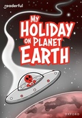 Cover: Readerful Rise: Oxford Reading Level 9: My Holiday on Planet Earth - Oxford University Press
