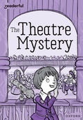 Cover: Readerful Rise: Oxford Reading Level 9: The Theatre Mystery - Oxford University Press