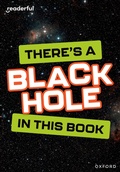 Cover: Readerful Rise: Oxford Reading Level 8: There's a Black Hole in this Book - Oxford University Press