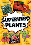Cover: Readerful Rise: Oxford Reading Level 9: Superhero Plants - Oxford University Press