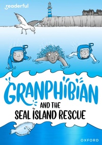 Enlarge image Cover: Readerful Rise: Oxford Reading Level 10: Granphibian and the Seal Island Rescue - Oxford University Press