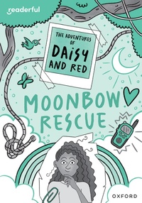 Enlarge image Cover: Readerful Rise: Oxford Reading Level 11: The Adventures of Daisy and Red: Moonbow Rescue - Oxford University Press