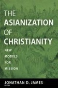 Cover: The Asianization of Christianity - Fortress Press,U.S.