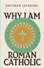 Cover: Why I Am Roman Catholic - IVP Academic