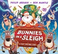 Cover: Bunnies in a Sleigh: A Crazy Christmas Story! - Walker Books Ltd