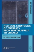 Cover: Medieval Strategies of Entreaty from North Africa to Eurasia - Arc Humanities Press