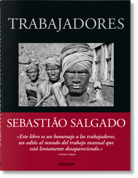 Abbildung von: Sebastião Salgado. Trabajadores. Una arqueología de la era industrial - TASCHEN