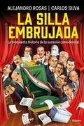 Cover: La silla embrujada. La truculenta historia de la sucesion presidencial / The Cursed Chair: The Hostile Story of the Presidential Succession - Penguin Random House Grupo Editorial