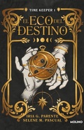 Cover: El eco del destino (Timekeeper 1) / The Echo of Destiny - Penguin Random House Grupo Editorial