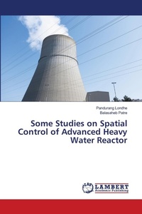 Enlarge image Cover: Some Studies on Spatial Control of Advanced Heavy Water Reactor - LAP Lambert Academic Publishing