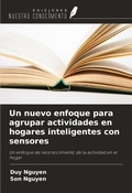 Cover: Un nuevo enfoque para agrupar actividades en hogares inteligentes con sensores - Ediciones Nuestro Conocimiento