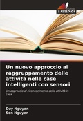 Cover: Un nuovo approccio al raggruppamento delle attivita nelle case intelligenti con sensori - Edizioni Sapienza