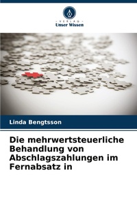 Abbildung von: Die mehrwertsteuerliche Behandlung von Abschlagszahlungen im Fernabsatz in - Verlag Unser Wissen