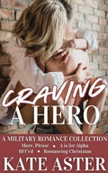 Cover: Craving a Hero: A Military Romance Collection - Kate Aster