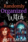 Cover: A Randomly Organized Witch (Keystone County Witches, #4) - Kate Satori