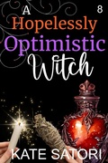 Cover: A Hopelessly Optimistic Witch (Keystone County Witches, #8) - Kate Satori