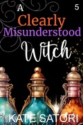 Cover: A Clearly Misunderstood Witch (Keystone County Witches, #5) - Kate Satori