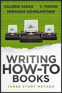 Enlarge image Cover: Three Story Method: Writing How-To Books - J. Thorn