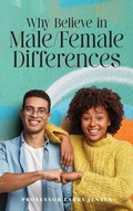 Cover: Why Believe in Male/Female Differences - ARPress