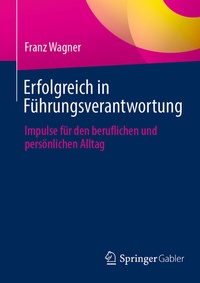 Abbildung von: Erfolgreich in Führungsverantwortung - Springer Gabler