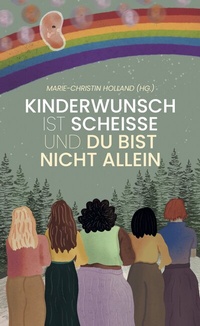 Abbildung von: Kinderwunsch ist scheisse und du bist nicht allein - Lektora GmbH