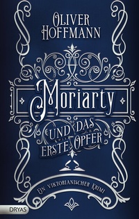 Abbildung von: Moriarty und das erste Opfer - Dryas Verlag