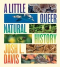 Cover: A Little Queer Natural History - University of Chicago Press