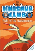 Cover: Dinosaur Club: Flight of the Quetzalcoatlus - DK flip