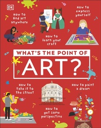 Abbildung von: What's the Point of Art? - DK Children