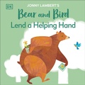 Cover: Jonny Lambert's Bear and Bird: Lend a Helping Hand - DK Children