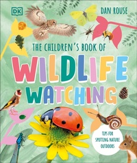 Abbildung von: The Children's Book of Wildlife Watching - DK Children