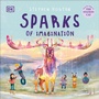 Cover: Sparks of Imagination - DK Children