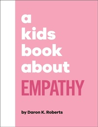 Abbildung von: A Kids Book About Empathy - DK Children