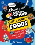 Cover: Draw with Art for Kids Hub Cute and Funny Foods - DK Children