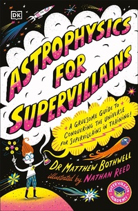 Abbildung von: Astrophysics for Supervillains - DK Children