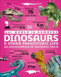 Abbildung von: Our World in Numbers Dinosaurs and Other Prehistoric Life - DK Children