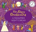 Cover: The Story Orchestra: Shakespeare's A Midsummer Night's Dream: Volume 10 - Frances Lincoln Children's Books