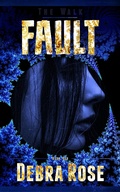 Cover: Fault (The Walk, #1) - Writing Roses