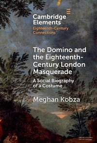 Abbildung von: The Domino and the Eighteenth-Century London Masquerade - Cambridge University Press