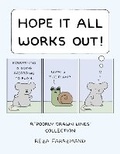 Cover: Hope It All Works Out! - Andrews McMeel Publishing
