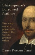 Cover: Shakespeare's Borrowed Feathers - Manchester University Press