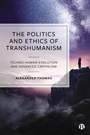 Cover: The Politics and Ethics of Transhumanism - Bristol University Press