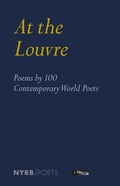 Cover: At the Louvre: Poems by 100 Contemporary World Poets - NYRB Poets