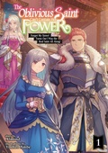 Cover: The Oblivious Saint Can't Contain Her Power: Forget My Sister! Turns Out I Was the Real Saint All Along! Volume 1 - J-Novel Heart