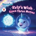 Cover: Kelp's Wish Upon Three Moons - Simon Spotlight