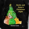 Cover: Bertie and Daisy's Christmas Night - Patricia Comb Publishing