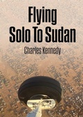Cover: Flying Solo To Sudan - Astral Horizon Aviation Press