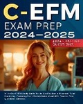 Bild: C-EFM Exam Prep 2024-2025: All in One C-EFM Study Guide for the Certification in Electronic Fetal Monitoring. Featuring Exam Review Material and 400+ Practice Test Questions, Answers. - BookVAULT Publishing