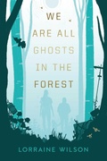 Cover: We Are All Ghosts in the Forest: Volume 1 - Solaris