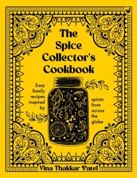 Enlarge image Cover: The Spice Collector's Cookbook - Nourish Books